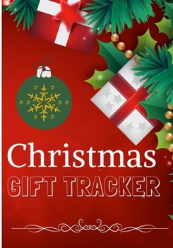 Christmas Gift Tracker: Holiday Shopping List Organizer & Budget for Christmas Gift Season | Plan and Track Gifts | Notebook Lined for Memories to Write in | 7x10" and 60 Pages