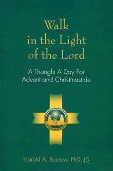 Paperback Walk in the Light of the Lord: A Thought a Day for Advent and Christmastide Book