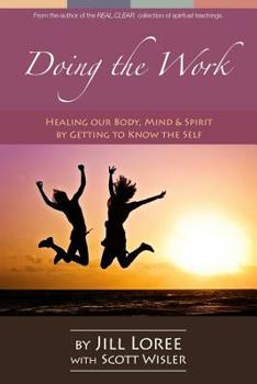 Paperback Doing the Work: Healing our Body, Mind & Spirit by Getting to Know the Self Book