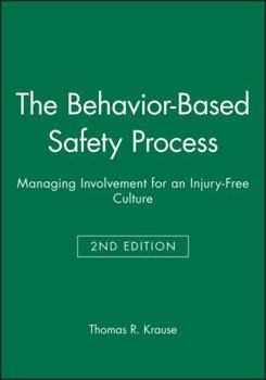 Hardcover The Behavior-Based Safety Process: Managing Involvement for an Injury-Free Culture Book