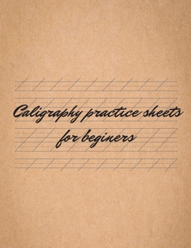 Paperback Caligraphy Practice Sheets for Beginers: Modern Calligraphy Slant Angle Lined Guide, Workbook for Beginners Book