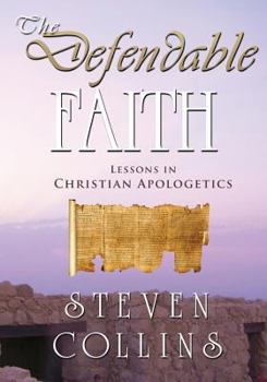 Paperback The Defendable Faith: Lessons in Christian Apologetics Book