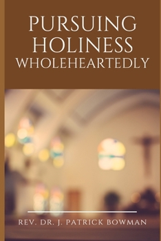 Paperback Pursuing Holiness Wholeheartedly Book