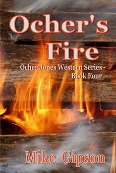 Paperback Ocher's Fire: Ocher Jones Western Series - Book Four Book