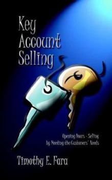 Key Account Selling: Opening Doors - Selling by Meeting the Customer's Needs