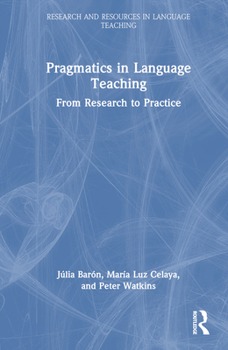 Hardcover Pragmatics in Language Teaching: From Research to Practice Book