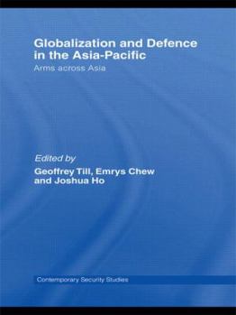 Paperback Globalisation and Defence in the Asia-Pacific: Arms Across Asia Book