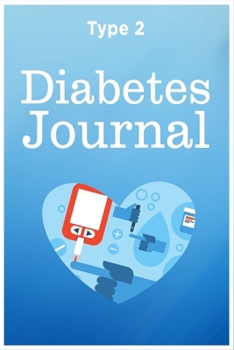 Paperback Type 2 Diabetes Journal: Blood Glucose Log Book