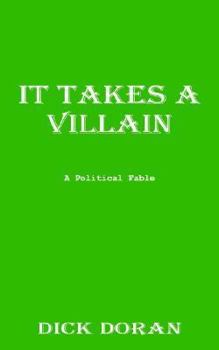 Paperback It Takes a Villain: A Political Fable Book