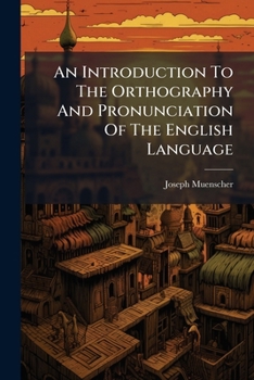 Paperback An Introduction To The Orthography And Pronunciation Of The English Language Book
