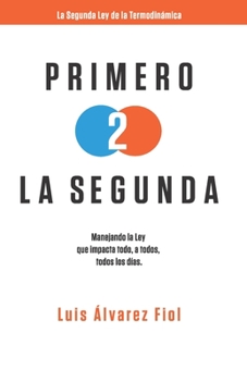 Paperback Primero, La Segunda: Dominando la ley que impacta a todo el mundo, todos los días, en toda situación [Spanish] Book