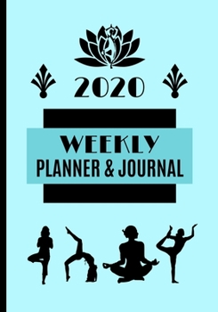 Paperback 2020 Weekly Planner & Journal: Yoga Teacher / Instructor / Student Appreciation Gift / Diary & Writing Thank you present Book
