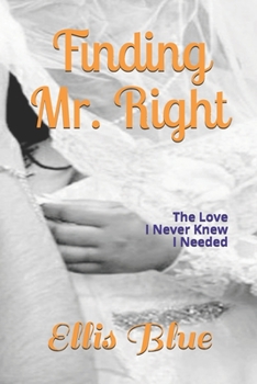 Paperback Finding Mr. Right: The Love I Never Knew I Needed Book