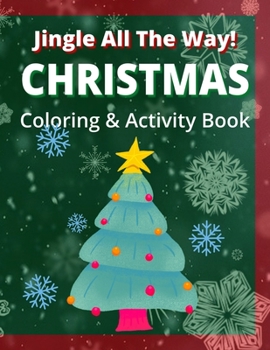 Paperback Jingle All the Way - Christmas Coloring and Activity Book for Children Book