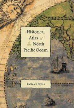 Hardcover An Historical Atlas of the North Pacific Ocean: Maps of Discovery and Scientific Exploration 1500-2000 (Visions of Ireland) Book