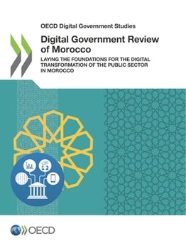 OECD Digital Government Studies Digital Government Review of Morocco: Laying the Foundations for the Digital Transformation of the Public Sector in Mo