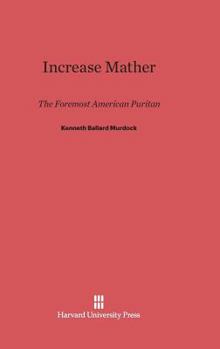 Hardcover Increase Mather: The Foremost American Puritan Book