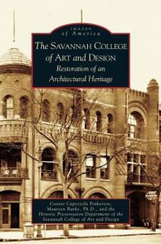 Hardcover Savannah College of Art and Design: Restoration of an Architectural Heritage Book