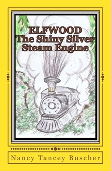 Paperback ELFWOOD The Shiny Silver Steam Engine Book