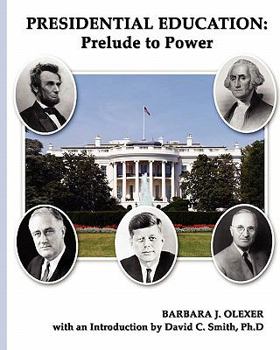 Paperback Presidential Education: Prelude To Power Book