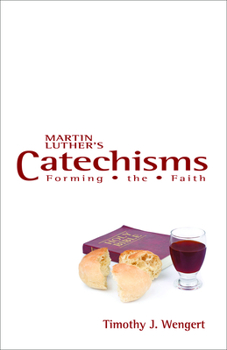 Paperback Martin Luther's Catechisms: Forming the Faith Book