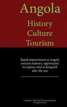 Paperback Angola History, Culture and, tourism: Rapid improvement in Angola tourism industry Book