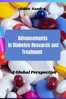 Advancements in Diabetes Research and Treatment: A Global Perspective