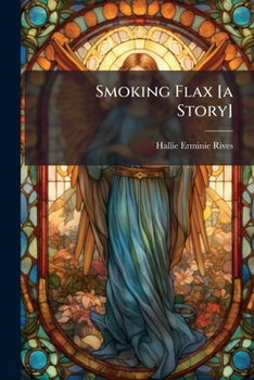 Paperback Smoking Flax [a Story] Book