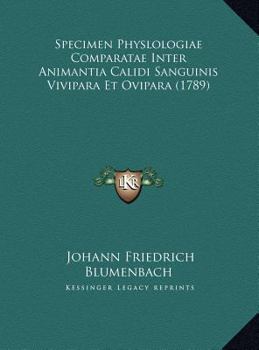 Specimen Physlologiae Comparatae Inter Animantia Calidi Sanguinis Vivipara Et Ovipara (1789)