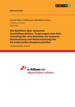 Paperback Die Richtlinie über unlautere Geschäftspraktiken. Änderungen nach dem Vorschlag für eine Richtlinie zur besseren Durchsetzung und Modernisierung der E [German] Book