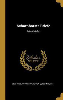 Hardcover Scharnhorsts Briefe: Privatbriefe.- [German] Book