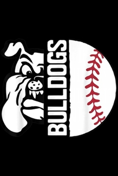 Bulldogs: Baseball Ball Bulldogs Pattern Cool for Men Boys Journal/Notebook Blank Lined Ruled 6x9 100 Pages