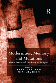 Paperback Modernities, Memory and Mutations: Grace Davie and the Study of Religion Book