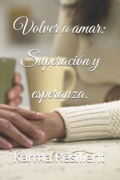 Paperback Volver a amar: Superación y esperanza. [Spanish] Book