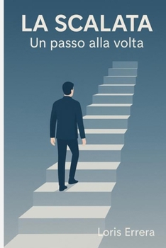 Paperback La Scalata: Un passo alla volta [Italian] Book