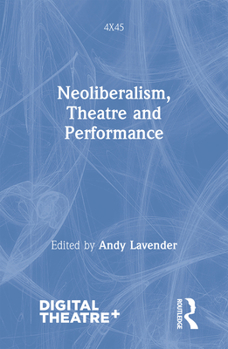 Hardcover Neoliberalism, Theatre and Performance Book