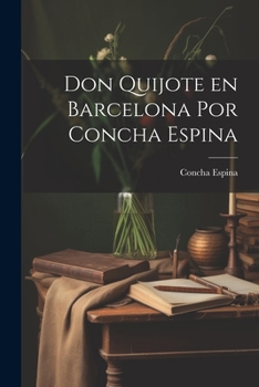 Paperback Don Quijote en Barcelona por Concha Espina [Spanish] Book