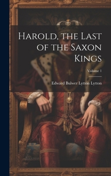 Hardcover Harold, the Last of the Saxon Kings; Volume 1 Book