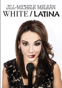 Jill-Michele Meleán: White | Latina