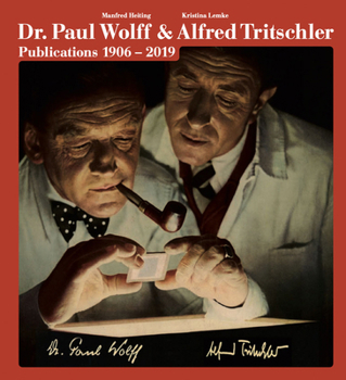 The Photo Publications of Dr. Paul Wolff and Alfred Tritschler, 1906-2019