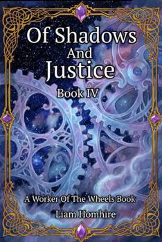 Paperback Of Shadows and Justice (The Worker of the Wheels) Book