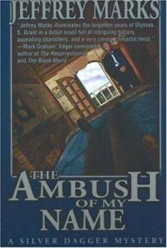 The Ambush of My Name - Book #1 of the U.S. Grant