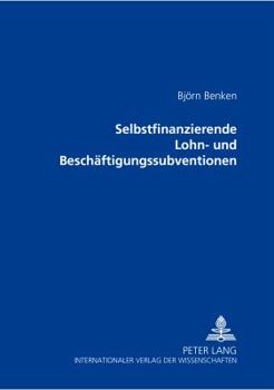 Paperback Selbstfinanzierende Lohn- Und Beschaeftigungssubventionen [German] Book