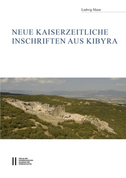 Paperback Neue Kaiserzeitliche Inschriften Aus Kibyra [German] Book
