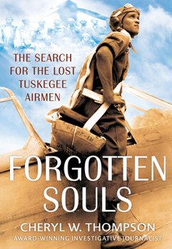 Hardcover Forgotten Souls: The Search for the Lost Tuskegee Airmen Book