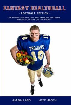 Paperback Fantasy Healthball - Football Edition: The Fantasy Sports Diet and Exercise Program Where You Take on the Pros! Book