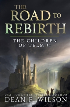 The Road to Rebirth: (Children of Telm Book 2) - Book #2 of the Children of Telm