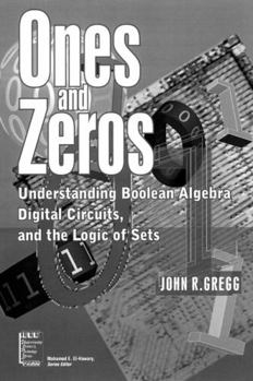 Paperback Ones and Zeros: Understanding Boolean Algebra, Digital Circuits, and the Logic of Sets Book