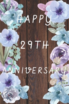 Paperback Happy 29th Anniversary: Funny 29th Magic happened on this day happy anniversary Birthday Gift Journal / Notebook / Diary Quote (6 x 9 - 110 Bl Book