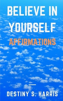 Paperback Believe In Yourself: Affirmations Book